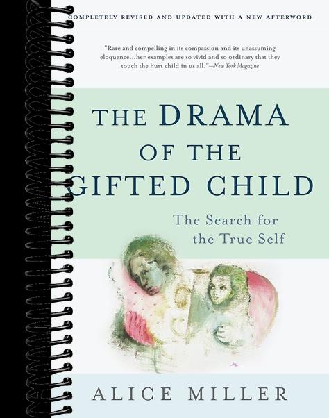 The Drama of the Gifted Child: The Search for the True Self