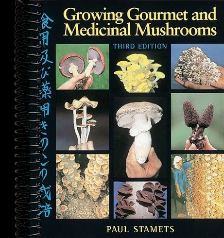 Growing Gourmet and Medicinal Mushrooms