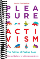 Pleasure Activism: The Politics of Feeling Good