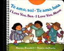I Love You Sun / I Love You Moon: Te amo Sol / Te amo Luna (Bilingual edition)