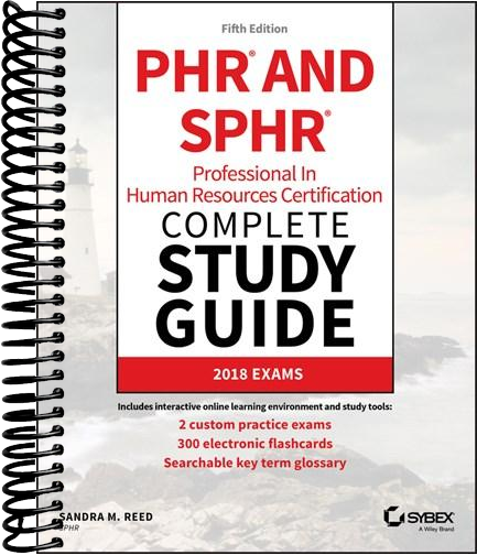 PHR and SPHR Professional in Human Resources Certification Complete Study Guide: 2018 Exams (5th Edition)