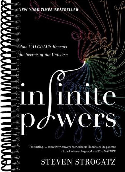 Infinite Powers: How Calculus Reveals the Secrets of the Universe