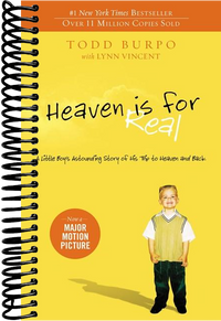 Heaven is for Real: A Little Boy's Astounding Story of His Trip to Heaven and Back