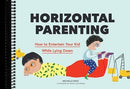 Horizontal Parenting: How to Entertain Your Kid While Lying Down
