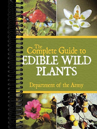 The Complete Guide to Edible Wild Plants