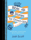 Bible Stories for Grown-Ups: Reading Scripture with New Eyes