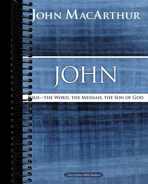 John: Jesus - The Word, the Messiah, the Son of God