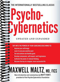 Psycho-Cybernetics: Updated and Expanded