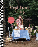Simple French Baking: Over 80 Sweet Recipes for The Home Cook
