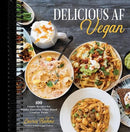 Delicious AF Vegan: 100 Simple Recipes for Wildly Flavorful Plant-Based Comfort Foods