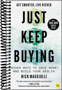 Just Keep Buying: Proven ways to save money and build your wealth