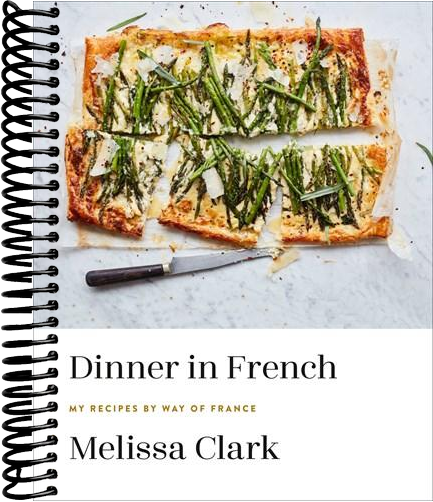 Dinner in French: My Recipes by Way of France: A Cookbook