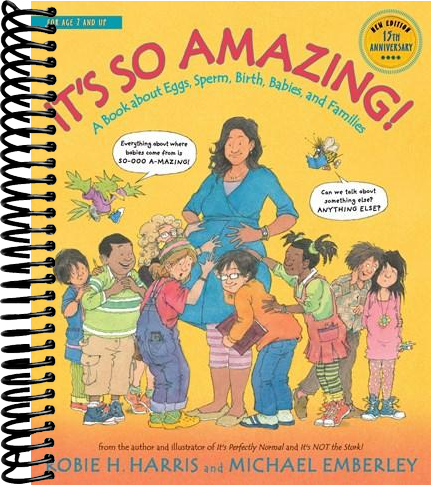 It's So Amazing!: A Book about Eggs, Sperm, Birth, Babies, and Families