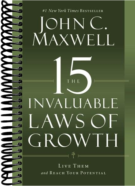 The 15 Invaluable Laws of Growth: Live Them and Reach Your Potential