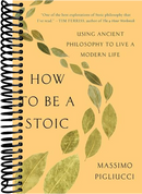 How to Be a Stoic: Using Ancient Philosophy to Live a Modern Life