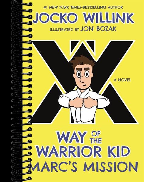 Marc's Mission: Way of the Warrior Kid (A Novel)