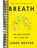 Breath: The New Science of a Lost Art