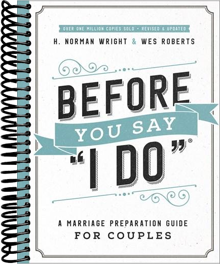 Before You Say I Do: A Marriage Preparation Guide for Couples