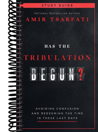 Has the Tribulation Begun? Study Guide: Avoiding Confusion and Redeeming the Time in These Last Days