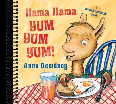 Llama Llama Yum Yum Yum!: A Scratch-and-Sniff Book