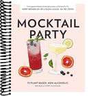 Mocktail Party: 75 Plant-Based, Non-Alcoholic Mocktail Recipes for Every Occasion
