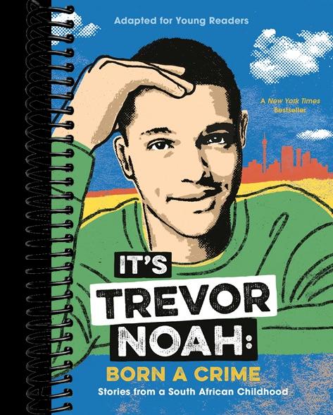It's Trevor Noah: Born a Crime : Stories from a South African Childhood (Adapted for Young Readers)