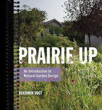 Prairie Up: An Introduction to Natural Garden Design