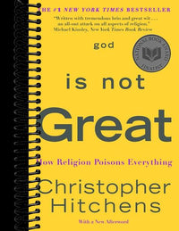 God Is Not Great: How Religion Poisons Everything