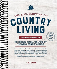 The Encyclopedia of Country Living, 50th Anniversary Edition: The Original Manual for Living off the Land & Doing It Yourself