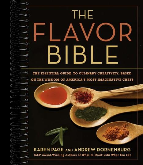 The Flavor Bible: The Essential Guide to Culinary Creativity, Based on the Wisdom of America's Most Imaginative Chefs