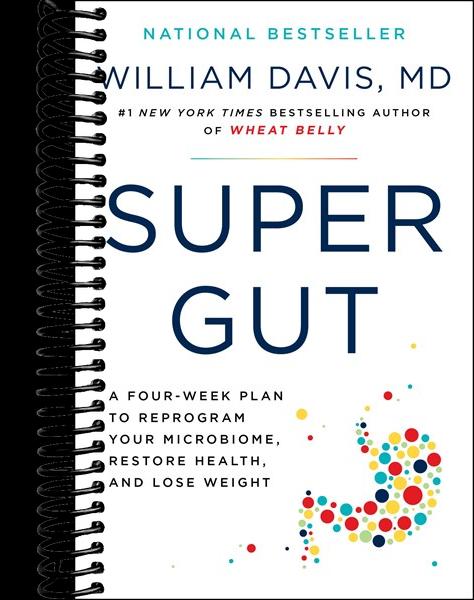 Super Gut: A Four-Week Plan to Reprogram Your Microbiome, Restore Health, and Lose Weight