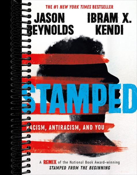 Stamped: Racism, Antiracism, and You : A Remix of the National Book Award-winning Stamped from the Beginning