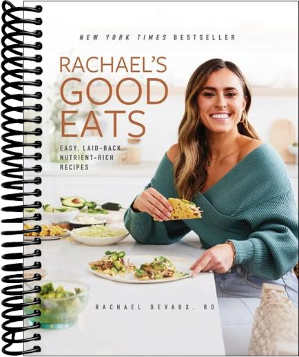 Rachael's Good Eats: Easy, Laid-Back, Nutrient-Rich Recipes