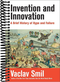 Invention and Innovation: A Brief History of Hype and Failure