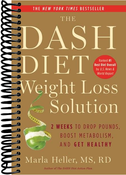 The Dash Diet Weight Loss Solution: 2 Weeks to Drop Pounds, Boost Metabolism, and Get Healthy
