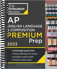 Princeton Review AP English Language & Composition Premium Prep, 2023: 8 Practice Tests + Complete Content Review + Strategies & Techniques