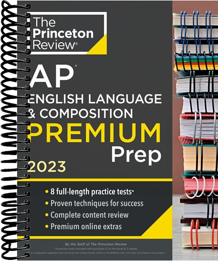 Princeton Review AP English Language & Composition Premium Prep, 2023: 8 Practice Tests + Complete Content Review + Strategies & Techniques