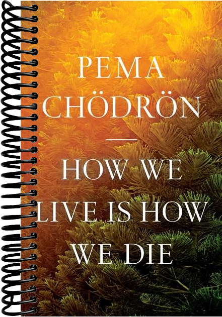 How We Live Is How We Die