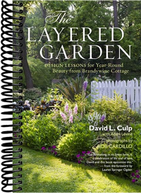 The Layered Garden: Design Lessons for Year-Round Beauty from Brandywine Cottage