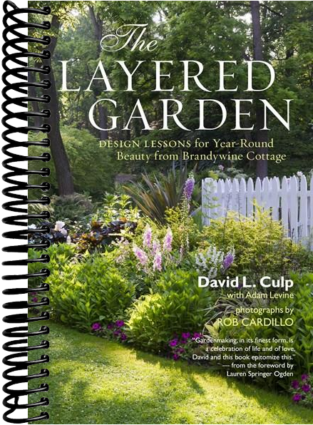 The Layered Garden: Design Lessons for Year-Round Beauty from Brandywine Cottage