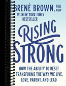 Rising Strong: How the Ability to Reset Transforms the Way We Live, Love, Parent, and Lead