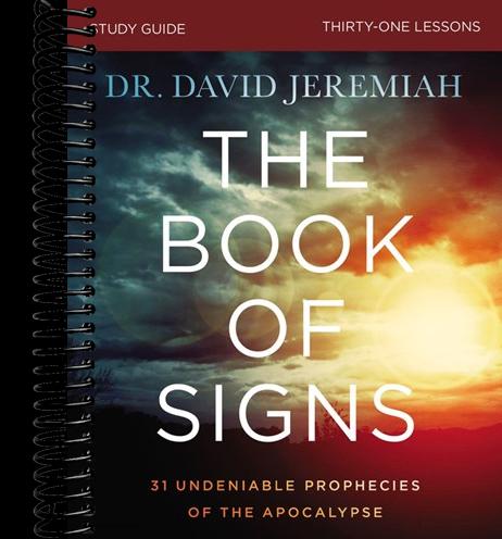 The Book of Signs Bible Study Guide: 31 Undeniable Prophecies of the Apocalypse