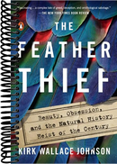 The Feather Thief: Beauty, Obsession, and the Natural History Heist of the Century
