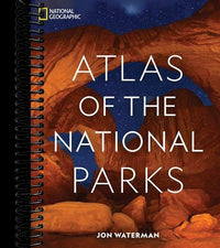 National Geographic Atlas of the National Parks