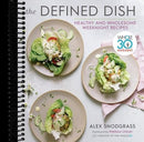 The Defined Dish: Whole30 Endorsed, Healthy and Wholesome Weeknight Recipes