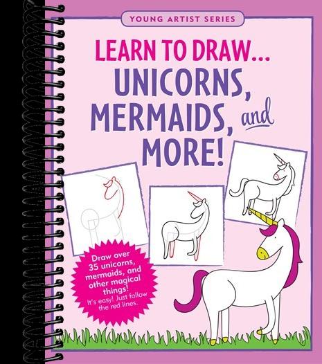 Learn to Draw Unicorns, Mermaids, and More!: Draw over 35 unicorns, mermaids, and other magical things -- it's easy! Just follow the red lines.