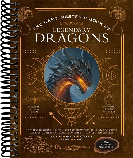 The Game Master's Book of Legendary Dragons: Epic new dragons, dragon-kin and monsters, plus dragon cults, classes, combat and magic for 5th Edition RPG adventures