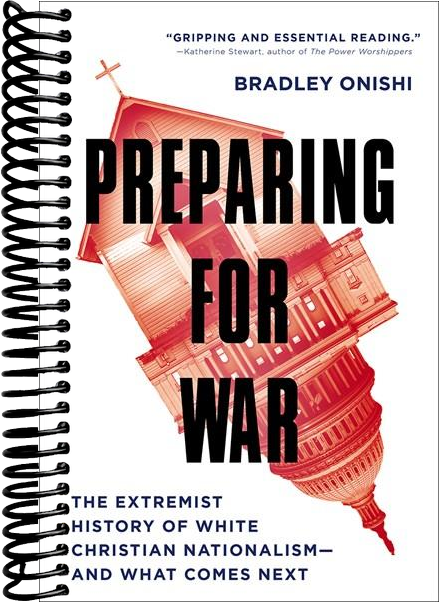 Preparing for War: The Extremist History of White Christian Nationalism--and What Comes Next