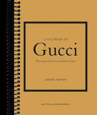 Little Book of Gucci: The Story of the Iconic Fashion House (7th Edition)