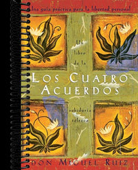 Los cuatro acuerdos: Una guia practica para la libertad personal, The Four Agreements, Spanish-Language Edition (Bilingual edition)